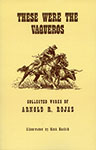 book cover These Were The Vaqueros